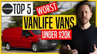 Top 5 WORST 'Van Life' Vans under $20,000 | ReDriven