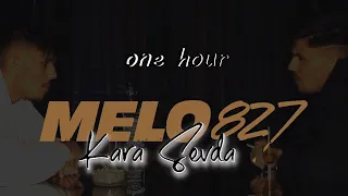 [one hour] Melo68 - Kara Sevda