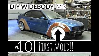 DIY Widebody M3 Pt. 10 | First Mold!