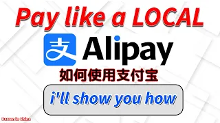 A Foreigner's Guide to Setting Up Alipay in China