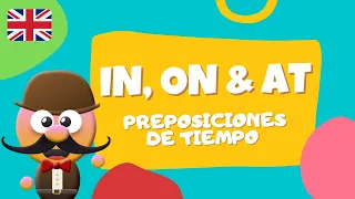 IN, ON, AT - PREPOSICIONES DE TIEMPO (PREPOSITIONS OF TIME) - INGLÉS PARA NIÑOS CON MR.PEA