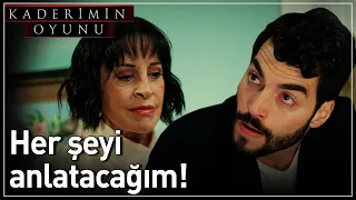 Kaderimin Oyunu 17. Bölüm - Her Şeyi Anlatacağım!