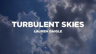 Turbulent Skies (with Lyrics) - Lauren Daigle