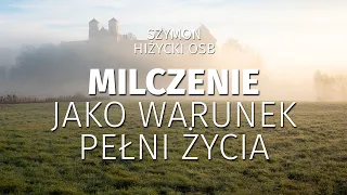 Milczenie jako warunek pełni życia