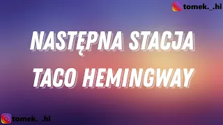 Taco Hemingway - "Następna stacja" (TEKST/LYRICS)