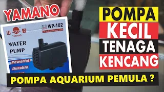 Unboxing, Review & Memasang Pompa Aquarium Yamano WP102  Pompa Kecil Tapi Kencang