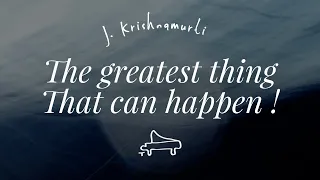 J. Krishnamurti | The greatest thing that can happen | immersive pointer | Art A-Loven