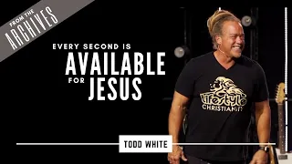 Every Second is Available for JESUS - Todd White