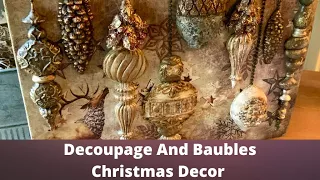 Decoupage and Baubles Christmas Decor