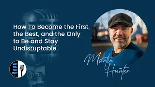 How To Become the First, the Best, and the Only to Be and Stay Undisruptable