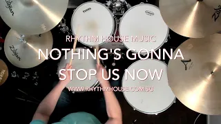 Nothing's Gonna Stop Us Now  - Starship - Drum Cover
