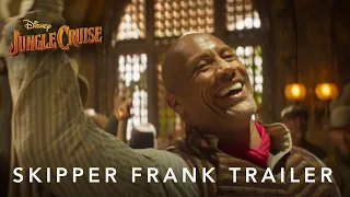 Jungle Cruise | Skipper Frank Trailer | July 30