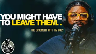 LEAVE THEM NOW! | Tim Ross on Manipulation, Toxic Relationships, & MARRIAGE ADVICE | The Basement