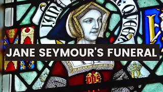 JANE SEYMOUR: FUNERAL OF A QUEEN | Burying a Queen. What happened when royalty died? History Calling