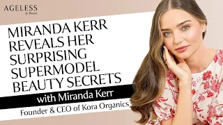 Miranda Kerr Reveals Her Surprising Supermodel Beauty Secrets