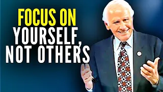 You Focus on Yourself Not Others   Jim Rohn Motivational Video