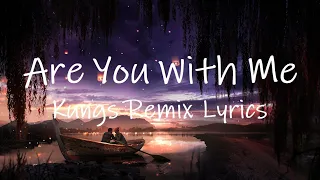 Lost Frequencies - Are You With Me (Kungs Remix) [Lyrics]