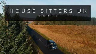 House Sitters UK / Campervan Travels / EP 1 - The Adventure Begins