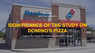 Significance of the Study on Domino's Pizza Group B5 BEEB2013