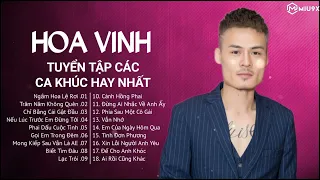 HOA VINH | Tuyển Tập Những Ca Khúc Hay Nhất Của Hoa Vinh 2022