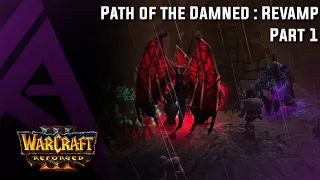 Warcraft III : Path of the Damned Revamp - Part 1 - I Live... Again.