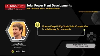 Jesus Prado, Nextracker: How to Keep Utility-Scale Solar Competitive in Inflationary Environments