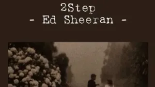 Ed Sheeran- 2Step [Lyric+ vietsub+ Deutschuntertitel]