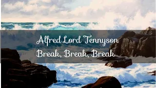 🌊 Alfred Lord Tennyson  - Break, Break, Break