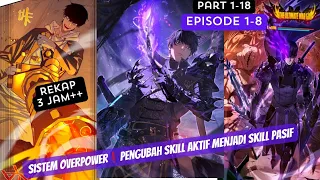 SISTEM OVERPOWER, PENGUBAH SKILL AKTIF MENJADI SKILL PASIF❗ALUR CERITA MANHUA MANHWA❗REKAP 3 JAM++ 🔥