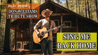 Sing Me Back Home  Don Williams Tribute Show  - cover by  Mike Malak