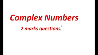 Complex numbers -- 2 marks questions -- IPE  ,  AP& TS