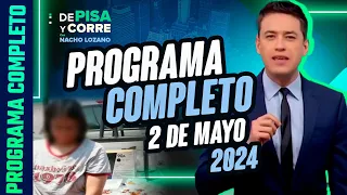 DPC con Nacho Lozano | Programa completo del 2 de mayo de 2024