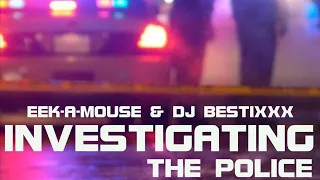 Eek-A-Mouse & DJ Bestixxx - Investigating The Police [Official Audio 2022]