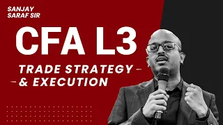 CFA LEVEL 3  I Trade Strategy & Execution I Sanjay Saraf Sir | SSEI Live