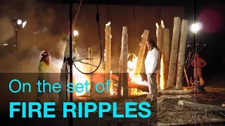 On the set of "Fire Ripples" - shooting stunts and live fire VFX elements for a short film