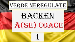 Invata Germana | VERBE NEREGULATE 1 | BACKEN - A (se) coace