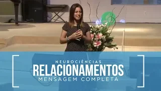 Relacionamentos - Neurociências - Dra. Rosana Alves #Mensagem (Completa)