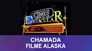 Chamada Cine Espetacular - Alaska (2001)