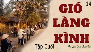 GIÓ LÀNG KÌNH (Tập cuối). Tác giả: Phạm Ngọc Tiến | Truyện Về Nông Thôn Làng Quê Bắc Bộ. Kênh Cô Vân