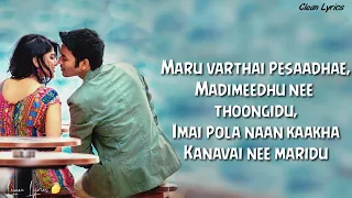 Maruvarthai Song (Clean Lyrics) | SidSriram | Megha_Akash| Dhanush | Enai Nokki Paay thotta