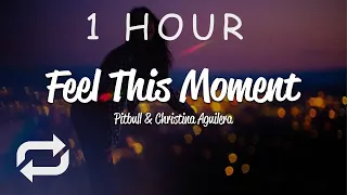 [1 HOUR 🕐 ] Pitbull - Feel This Moment (Lyrics) ft Christina Aguilera