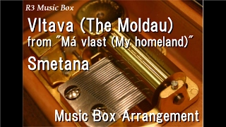 Vltava (The Moldau) from "Má vlast (My homeland)"/Smetana [Music Box]