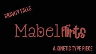 "Mabel Flirts" (Gravity Falls inspired Kinetic Type Piece)