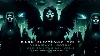 Dark Electronic / Sci Fi / Darkwave / Gothic / Old 2011 TNG Mix Vol.2