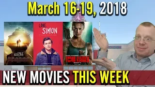New Movies This Week | March 16-19, 2018