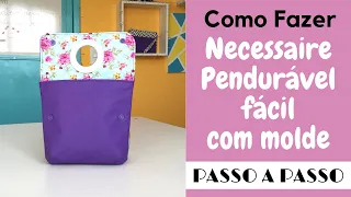 Como Fazer - Necessaire Pendurável fácil com molde - Passo a Passo #PriCosturaCriativa