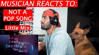 LITTLE MIX - Not A Pop Song - Musician Reacts