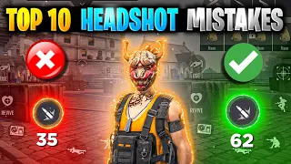 TOP 10 (HEADSHOT MISTAKES) // HEADSHOT ना लगने का गलतियां  // Free Fire Headshot Tips & Tricks