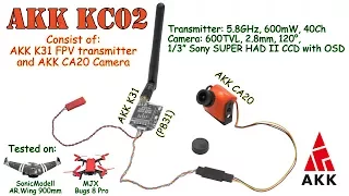 AKK KC02 5.8GHz, 40Ch, 600mW - FPV Transmitter, 600TVL, 2.8mm, 1/3 CCD Camera (+ FPV Flights)