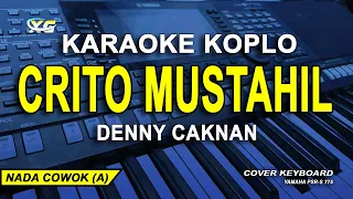 Denny Caknan - Crito Mustahil (Karaoke Lirik) Nada Pria